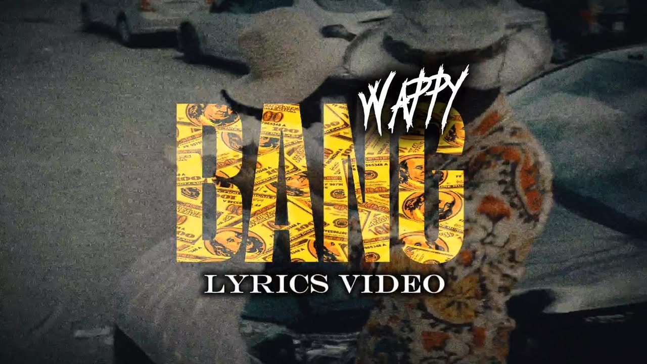 Wappy - Bang (Official Lyrics Video)