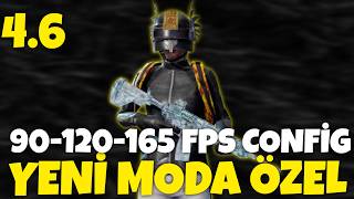YENİ MODA ÖZEL 90-120-165 FPS CONFİG 4.6  TR DE İLK KASMA SORUNU BITTI