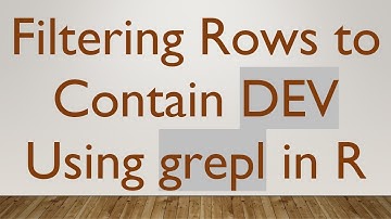 Filtering Rows to Contain DEV Using grepl in R