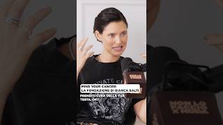 Mind Your Cancer: la fondazione di Bianca Balti