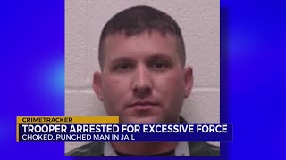 Trooper arrested for excessive force