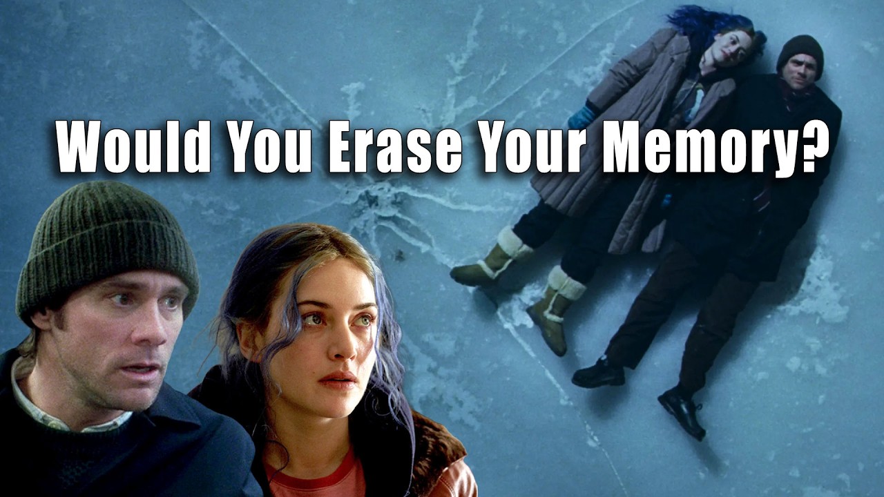 Eternal Sunshine Of The Spotless Mind - Would You Erase Your Memory?
