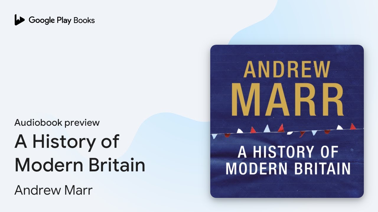 Modren Britain A History of Modern Britain by Andrew Marr · Audiobook preview - YouTube