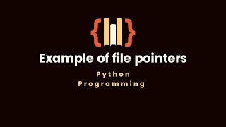 16.9 Example of file pointers | File Handling | Python programming language