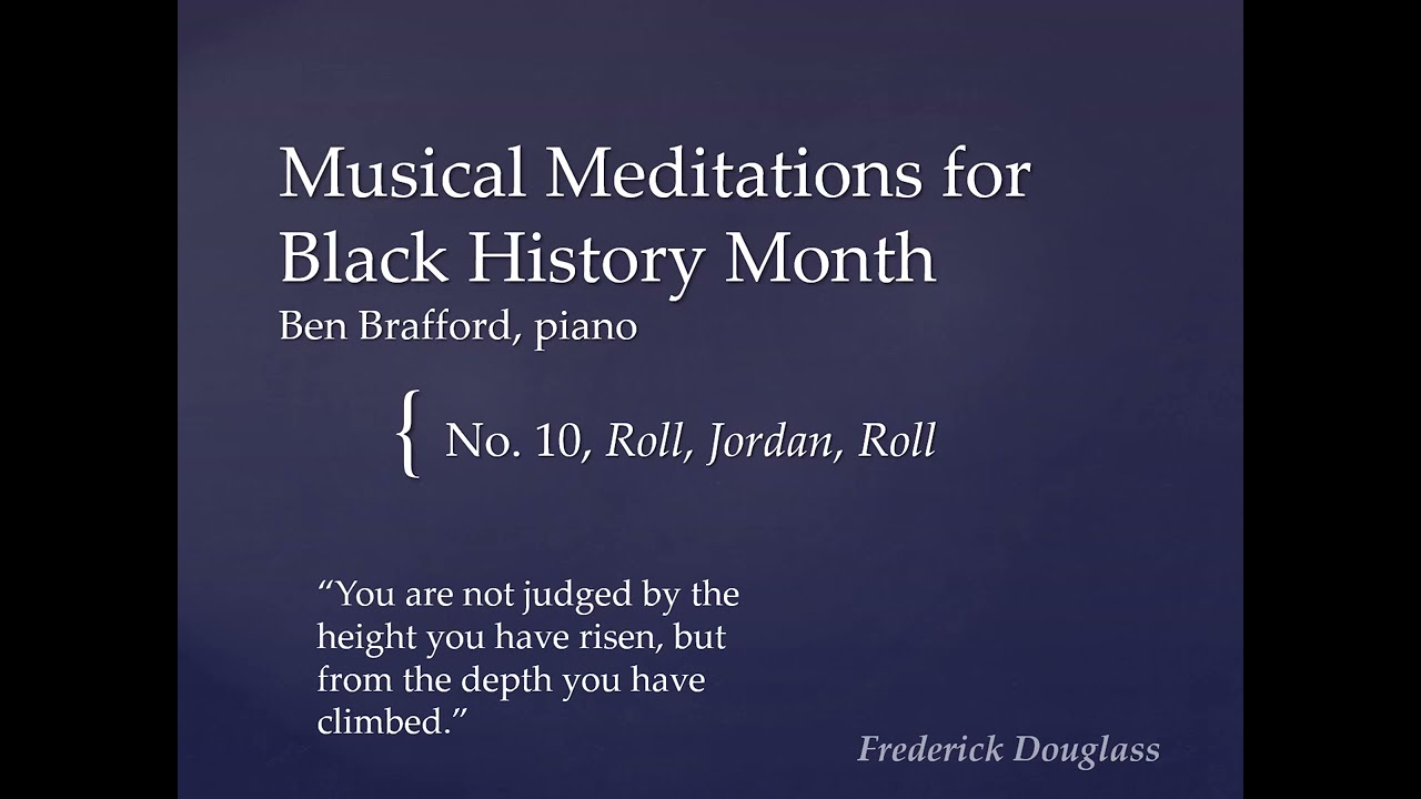 Meditations for Black History Month– No 10:  Roll, Jordan, Roll