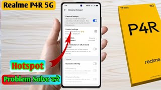 realme p4r 5g hotspot not working, realme p4r 5g hotspot problem fix, realme p4r 5g hotspot not