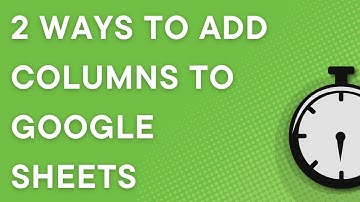 2 ways to insert columns in Google Sheets (2022)