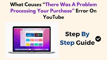 How To Fix There Was A Problem Processing Your Purchase On YouTube