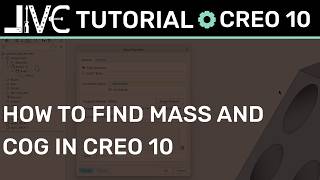 Creo Parametric 10: How to Find Mass Properties and Center of Gravity (COG)