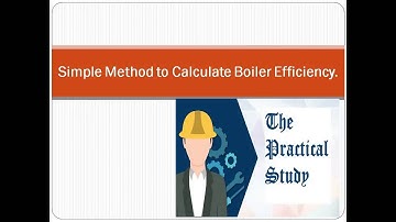 Boiler Efficiency Calculation !Simple and easy method.