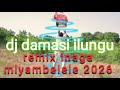 Inaga Mlyambelele Mpya 2026 Remix Dj Damasi Ilungu 0755289409 