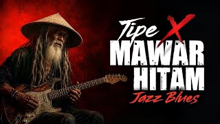 Mawar Hitam  Tipe Xjazz Blues