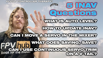 FIVE Common INAV questions, answered
