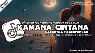 Dj Sunda KAMANA CINTANA - Gasentra pajampangan || Slow Bass full kendang TERBARU VIRALL #virall