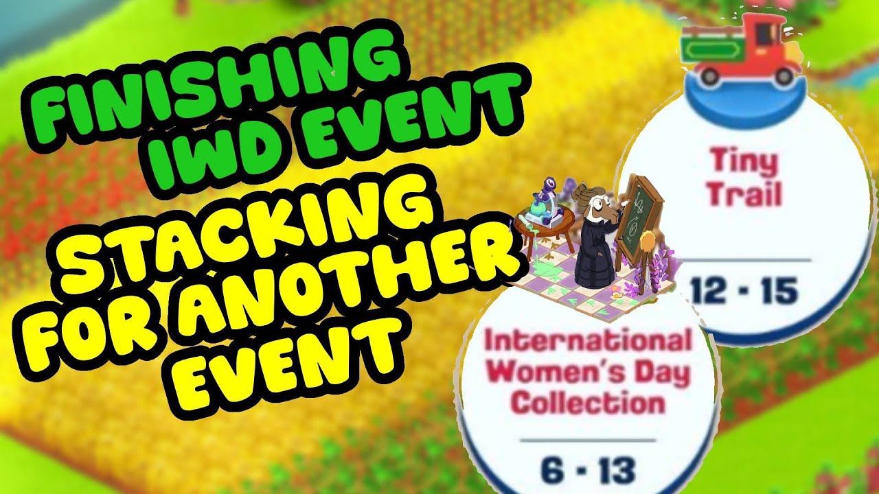#hayday #phoebehayday - FINISHING UP IWD EVENT AND PREPARING FOR ANOTHER EVENT