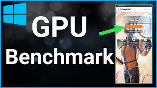 How To Benchmark Your GPU On Windows 10
