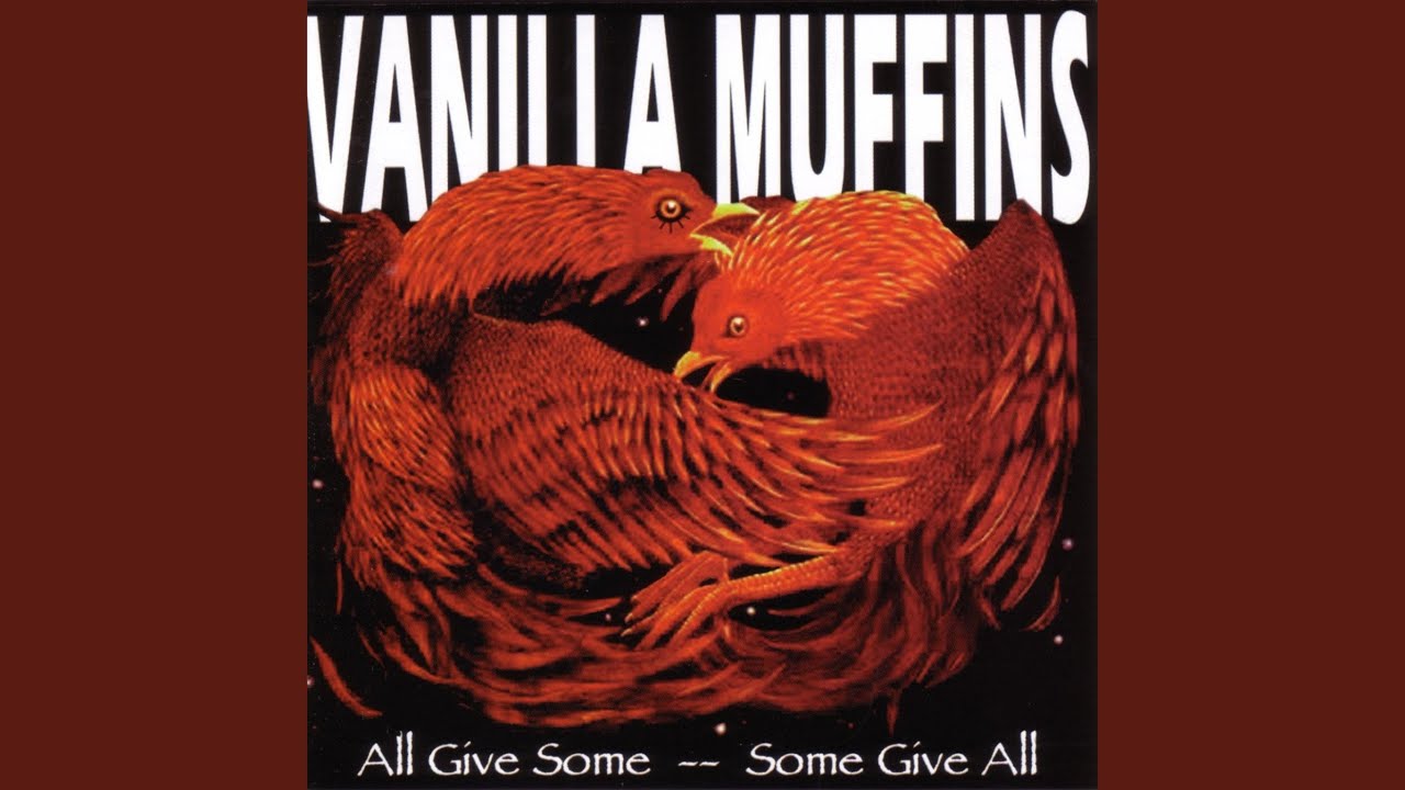 Vanilla Muffins - All Give Some, Some Give All (Full Ep) - YouTube