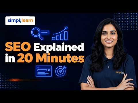 SEO Explained in 20 Minutes | Learn SEO from Basics to Advanced | SEO Training 2026 | Simplilearn