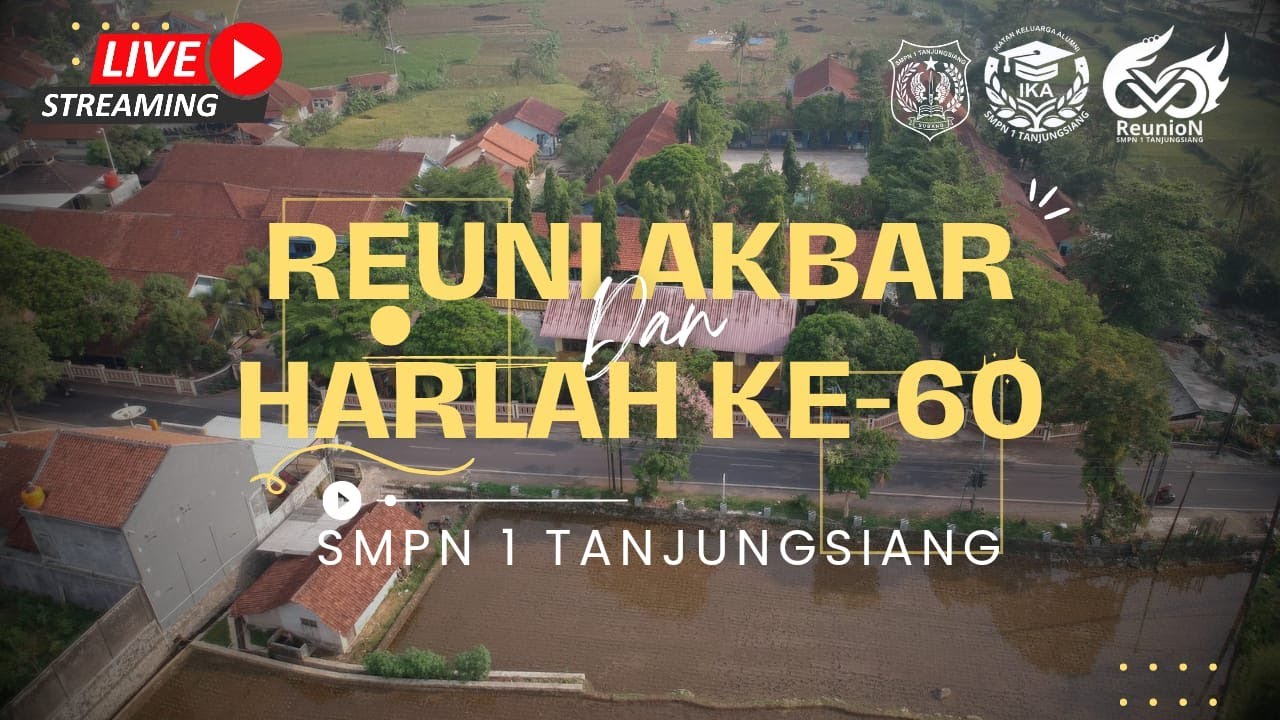 REUNI AKBAR DAN HARLAH SMPN 1 TANJUNGSIANG KE 60