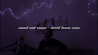 Sound And Vision - David Bowie Cover