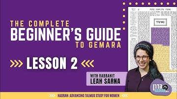The Complete Beginner’s Guide to Gemara - Lesson 2 with Rabbanit Leah Sarna