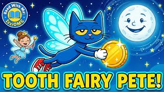 Pete the Cat and The Lost Tooth | Read Aloud (Helping the Tooth Fairy! 🐱🦷✨)