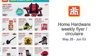 Home Hardware weekly flyer / circulaire May 28 - Jun 03