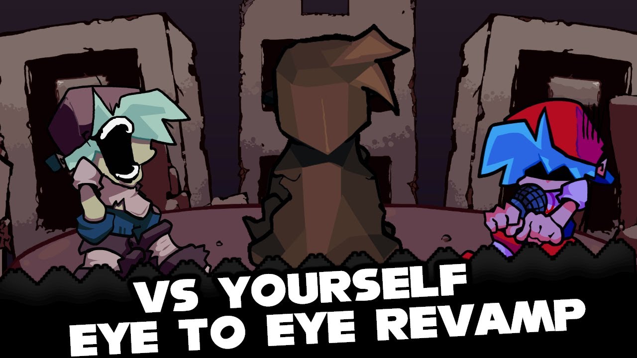 FNF | Eye To Eye REVAMP - VS YOURSELF | Mods/Hard/Gameplay | - YouTube