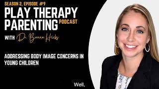 S2E9 - Addressing Body Image Concerns in Young Children