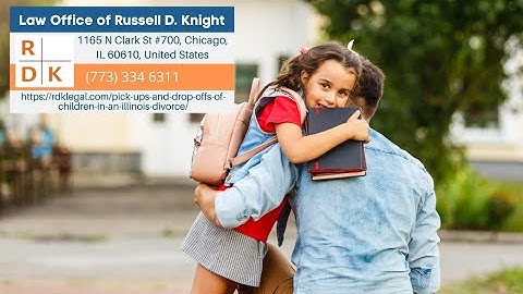Pick-Ups And Drop-Offs Of Children In An Illinois Divorce by Russell D. Knight
