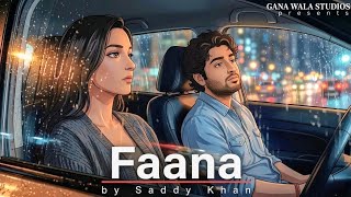 Faana (Official Video) - Saddy Khan | New Hindi Sad Song 2026 | Gana Wala Studios