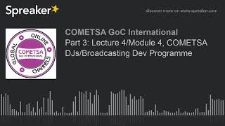 Part 3: Lecture 4/Module 4, COMETSA DJs/Broadcasting Dev Programme