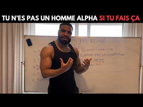 IF YOU DO THESE THINGS, YOU ARE NOT AN ALPHA MALE