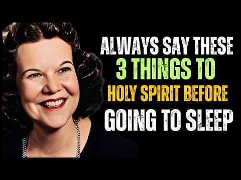 KATHRYN KUHLMAN - 3 VITAL THINGS TO TELL THE HOLY SPIRIT EVERY NIGHT BEFORE YOU SLEEP.