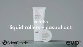 EVO - combo: liquid rollers + casual act - SalonCentric Canada - EN