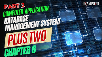 Plus Two Computer Applications | Chapter 8: Database Management System - Part 2