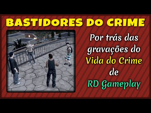 BASTIDORES DO CRIME - Vida do Crime com RD Gameplay