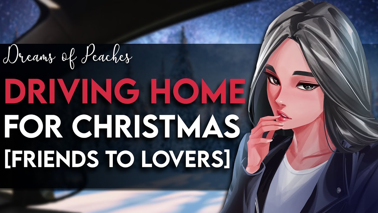 Driving Home For Christmas ♡ [F4A] [Friends to lovers] [Confession] [Roleplay audio]