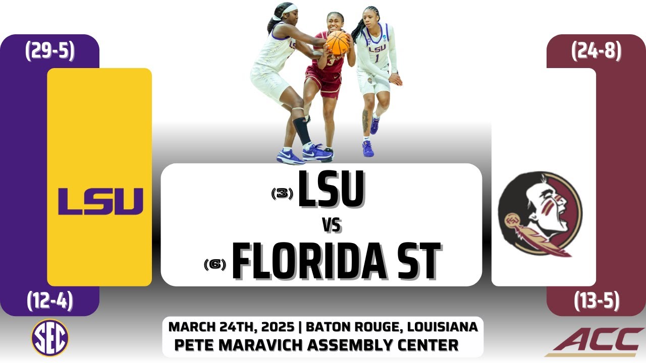 (3) LSU vs (6) Florida State | NCAA Tournament: Second Round | 3.24.25