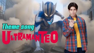 Release! Ultraman Teo theme song 