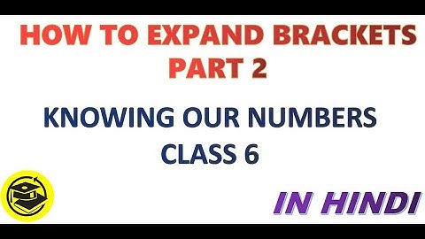 CLASS 6//KNOWING OUR NUMBERS//CH-1//HOW TO EXPAND BRACKETS-PART 2//EXPLANATION IN HINDI// MATHSPEDIA