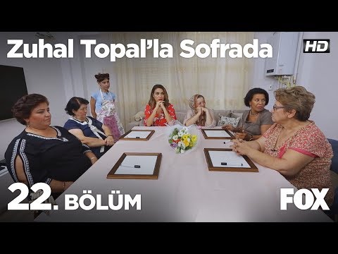 Zuhal Topal'la Sofrada 22. Bölüm