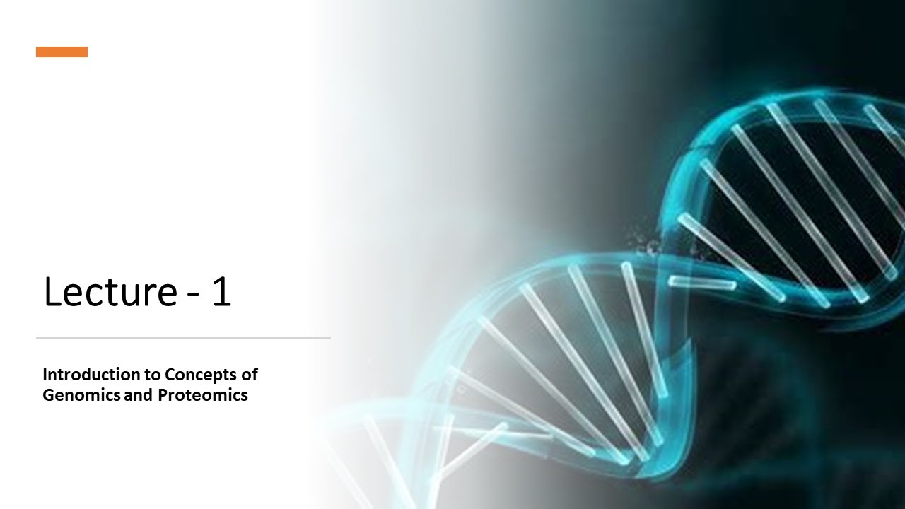 Lecture - 1 Introduction to concepts of genomics and proteomics - YouTube