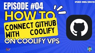 Episode 4 : How To Connect Github With Coolify on Coolify VPS || Coolify Episodes