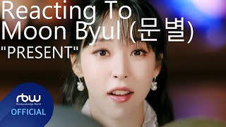 Reacting To - Moon Byul(문별) "PRESENT"