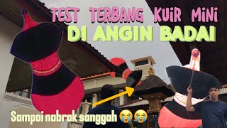 TEST TERBANG KUIR MINI DI ANGIN BADAI 😢‼️ , LANGSUNG TRAGEDI 😭😭‼️‼️