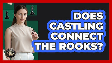 Does Castling Connect The Rooks?