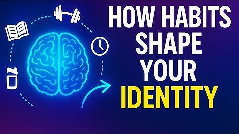 How your habits shape your identity (atomic habits ch 2)