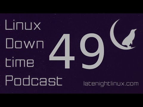 Linux Downtime – Episode 49