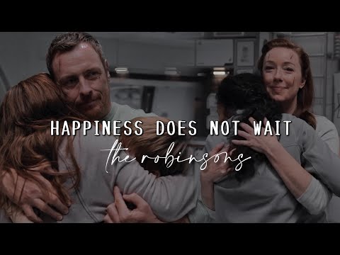 The Robinsons | Happiness Does Not Wait | Lost in Space